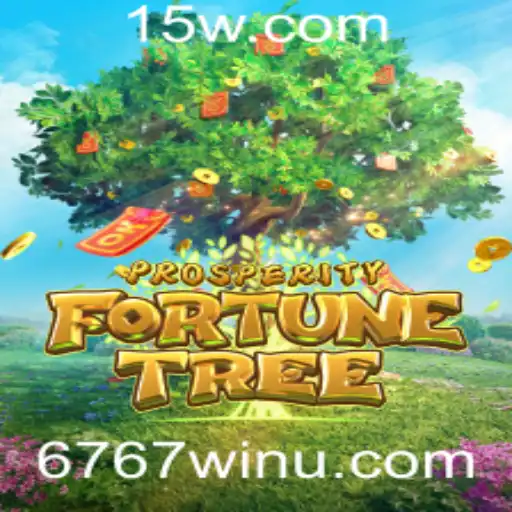 Descubra o Mundo de ProsperityFortuneTree e Conquiste com 6767win